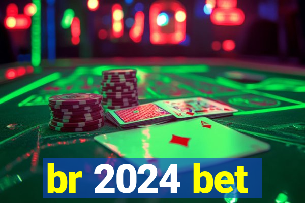 br 2024 bet